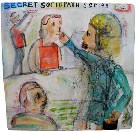 Jim Bloom | Paintings | JB0451 | Secret Sociopath Series Juicy Fruit Operandi | mixed media on panel $900 at the Outsider Folk Art Gallery